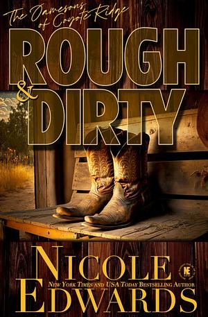 Rough &amp; Dirty by Nicole Edwards