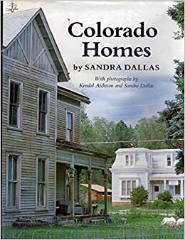 Colorado Homes by Sandra Dallas