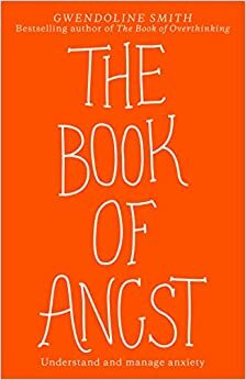 The Book of Angst by Gwendoline Smith