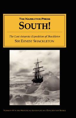 South!: The Story of Shackleton's Last Expedition 1914-1917 by Ernest Shackleton