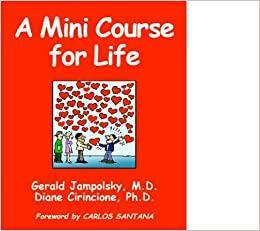 A Mini Course for Life by Gerald G. Jampolsky