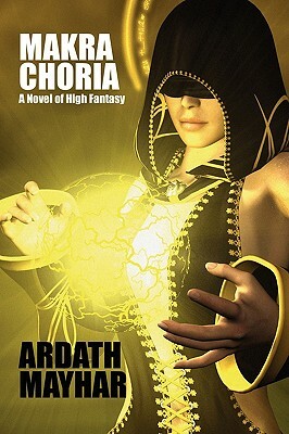 Makra Choria: A Novel of High Fantasy by Ardath Mayhar