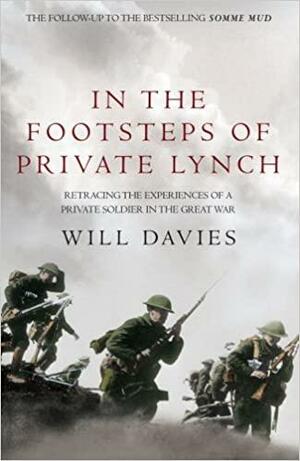 In The Footsteps of Private Lynch by Will Davies