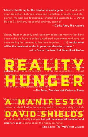 Reality Hunger: A Manifesto by David Shields