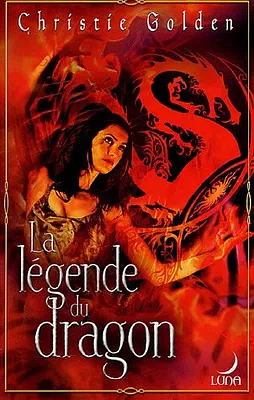 La légende du dragon by Christie Golden