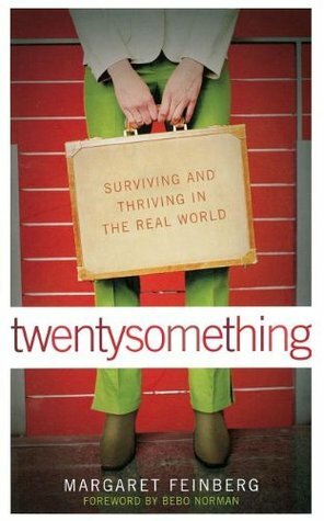 twentysomething: Surviving and Thriving in the Real World by Margaret Feinberg