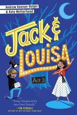 Jack & Louisa: Act 3 by Andrew Keenan-Bolger, Kyle Webster, Kate Wetherhead