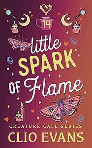 Little Spark of Flame by Clio Evans