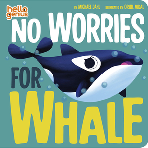 No Worries for Whale by Michael Dahl