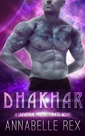 Dhakhar: A Universal Protectorate Novel by Annabelle Rex