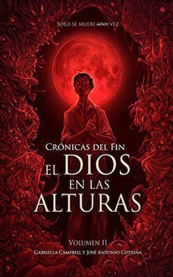 El dios en las alturas by Libertad Delgado, Gabriella Campbell, José Antonio Cotrina