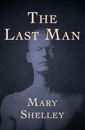 The Last Man by Mary Shelley