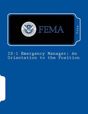 IS-1 Emergency Manager: An Orientation to the Position by Fema