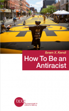 How to Be an Antiracist by Ibram X. Kendi