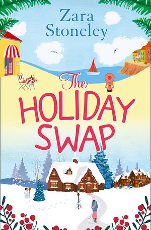 The Holiday Swap by Zara Stoneley