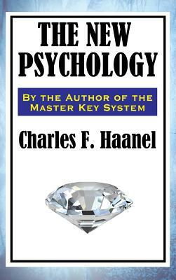 The New Psychology by Charles F. Haanel