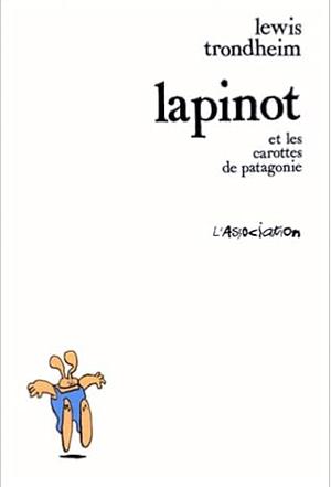 Lapinot et les carottes de Patagonie by Lewis Trondheim