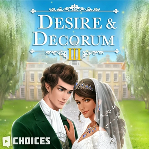 Desire & Decorum, Book 3 by Pixelberry Studios