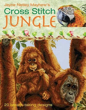 Cross Stitch Jungle by Jayne Netley Mayhew