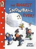 The Biggest Snowball Ever! by John Rogan