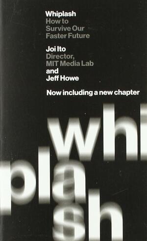 Whiplash by Joi Ito, Jeff Howe