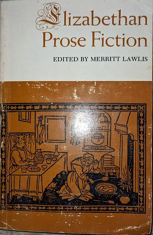 Elizabethan Prose Fiction by Merritt E. Lawlis