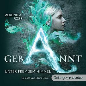 Gebannt: Unter fremdem Himmel [gekürzt] by Veronica Rossi