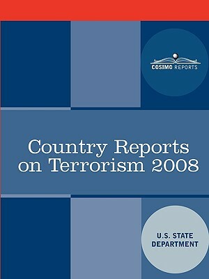 Country Reports on Terrorism 2008 by State Department U. S. State Department, U. S. State Department