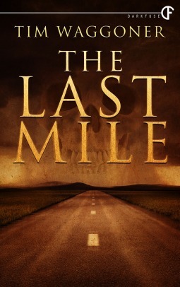 The Last Mile by Tim Waggoner