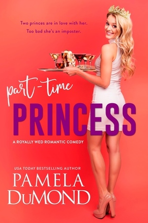 Part-time Princess by Pamela DuMond