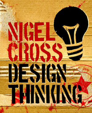 Design Thinking: Understanding How Designers Think and Work by Nigel Cross