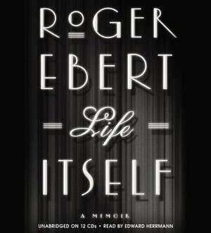 Life Itself by Roger Ebert