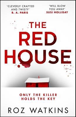 The Red House: Discover the new gripping and twisty psychological thriller for 2024 by Roz Watkins, Roz Watkins