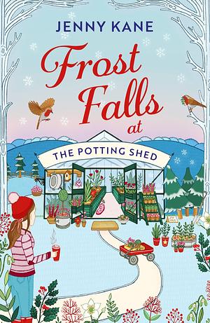 Frost Falls at The Potting Shed by Jenny Kane, Jenny Kane