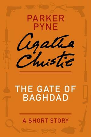 The Gate of Baghdad: Harley Quin by Agatha Christie