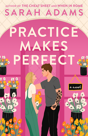 Practice Makes Perfect by Sarah Adams