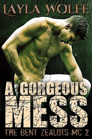 A Gorgeous Mess by Layla Wolfe