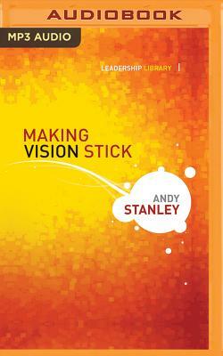 Making Vision Stick by Andy Stanley