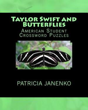 Taylor Swift and Butterflies: American Student Crossword Puzzles by Patricia Janenko