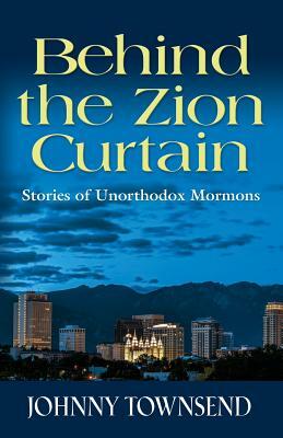 Behind the Zion Curtain by Johnny Townsend