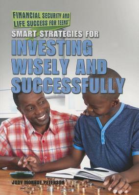 Smart Strategies for Investing Wisely and Successfully by Judy Monroe Peterson