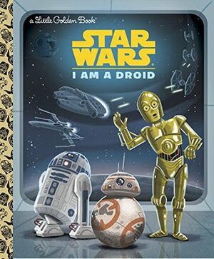 Star Wars: I Am a Droid by Chris Kennett, Christopher Nicholas