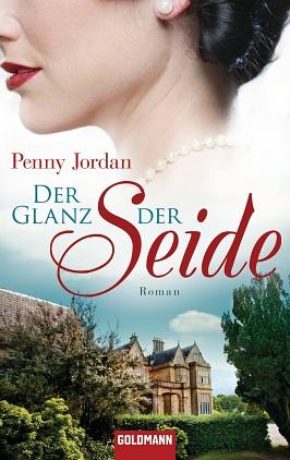 Der Glanz der Seide by Penny Jordan