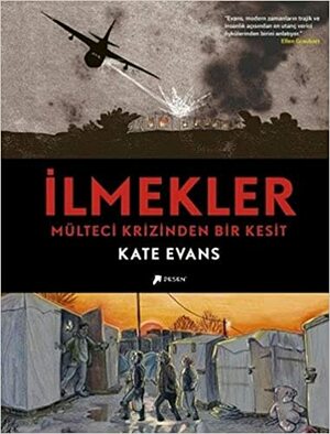 İlmekler: Mülteci Krizinden Bir Kesit by Kate Evans