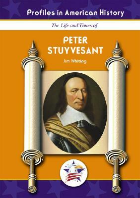 Peter Stuyvesant by Jim Whiting