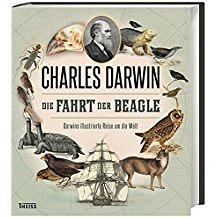 Die Fahrt der Beagle: Darwins illustrierte Reise um die Welt by Charles Darwin