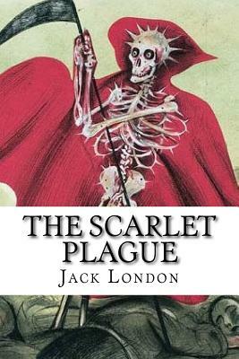 The Scarlet Plague by Jack London