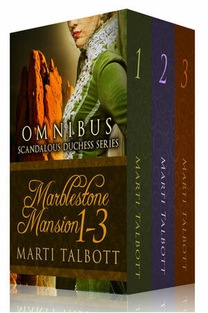 Marblestone Mansion, Omnibus Books 1-3: by Marti Talbott