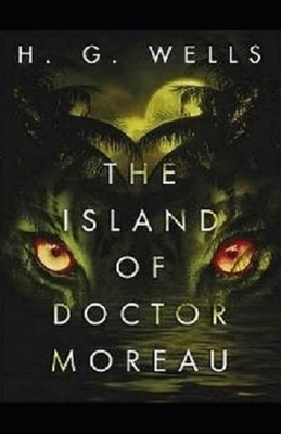 The Island of Dr. Moreau Illustrated by H.G. Wells