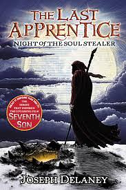 The Last Apprentice: Night of the Soul Stealer by Joseph Delaney